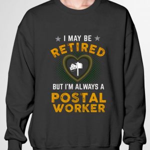 Premium I May Be Retired But I'm Always A Postal Worker shirt 5