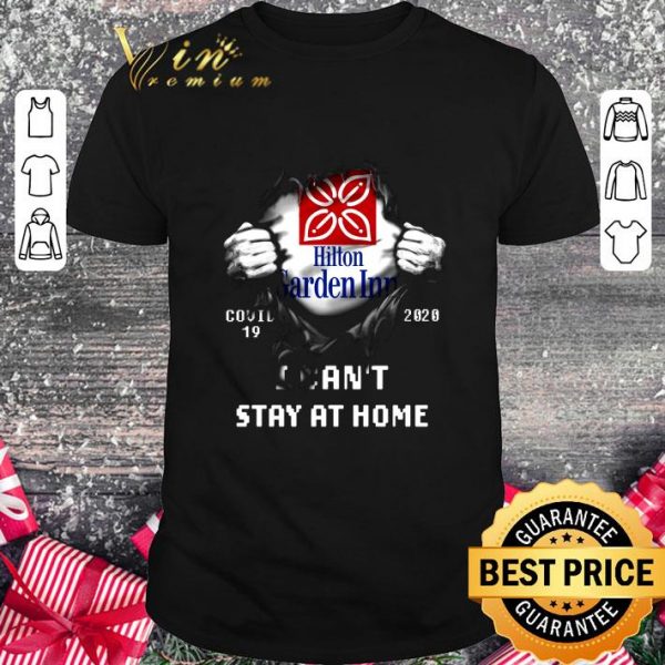 Premium Hilton Garden Inn Covid-19 2020 Stay At Home shirt 1