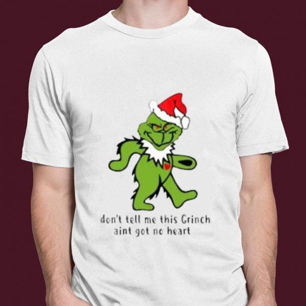 Original Grateful Dead Don't Tell Me This Grinch Aint Got No Heart Christmas shirt 3