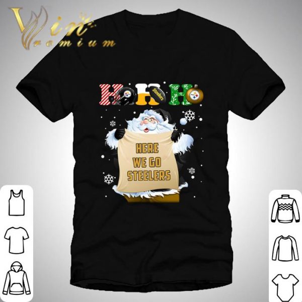 Santa Claus Ho Ho Ho Here We Go Pittsburgh Steelers Christmas shirt 1