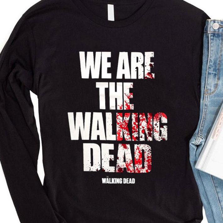 Original We Are The Walking Dead shirt