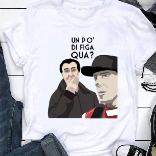 Best Un Po Di Figa Qua shirt 1