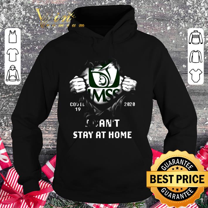 Premium IMSS Covid-19 2020 I Can't Stay At Home shirt 9 Premium IMSS Covid-19 2020 I Can't Stay At Home shirt