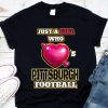 Hot Just A Girl Who Pittsburgh Football Steelers shirt 6