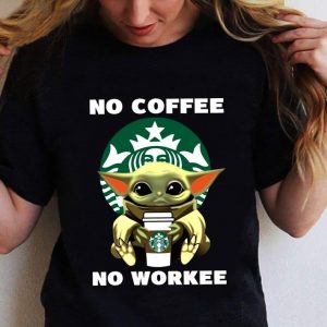 Hot Starbucks Baby Yoda No Coffee No Workee shirt 4