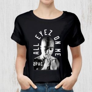 Premium 2PAC All Eyez On Me Tupac Me Against the World shirt 4