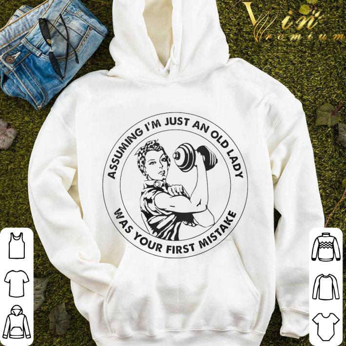 Assuming I'm Just An Old Lady Was Your First Mistake shirt 9 Assuming I'm Just An Old Lady Was Your First Mistake shirt