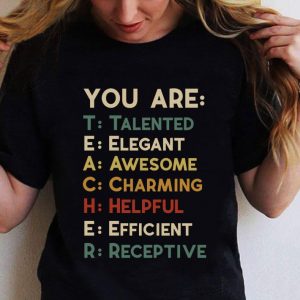 Awesome You Are Teacher Talented Elegant Awesome Charming Helpful shirt 4