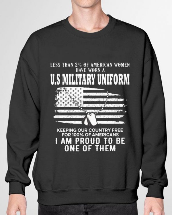 Best Less Than 2% Of American Women Have Worn A U.S Military Uniform shirt 3