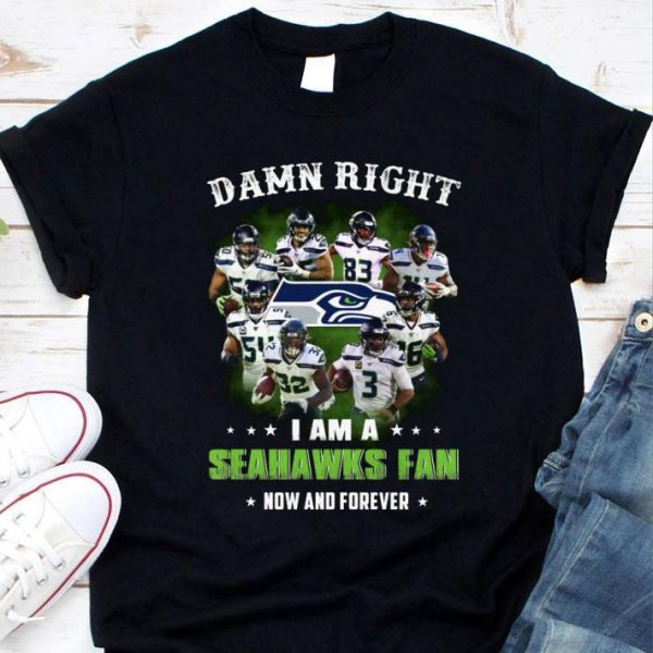 Premium I Am A Seattle Seahawks NFL Damn Right Fan Now And Forever shirt 1