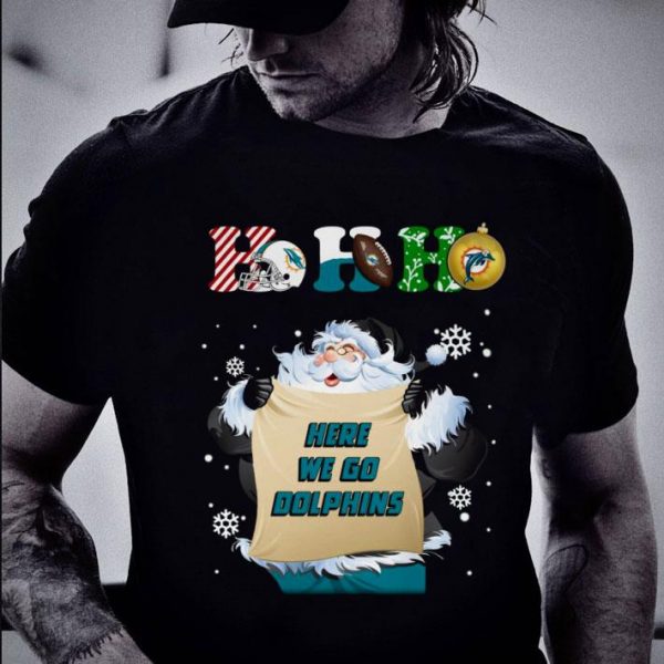 Funny Santa Claus Ho Ho Here We Go Miami Dolphins shirt 2