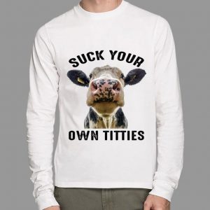 Awesome Cow Heifer Suck Your Own Titties shirt 4
