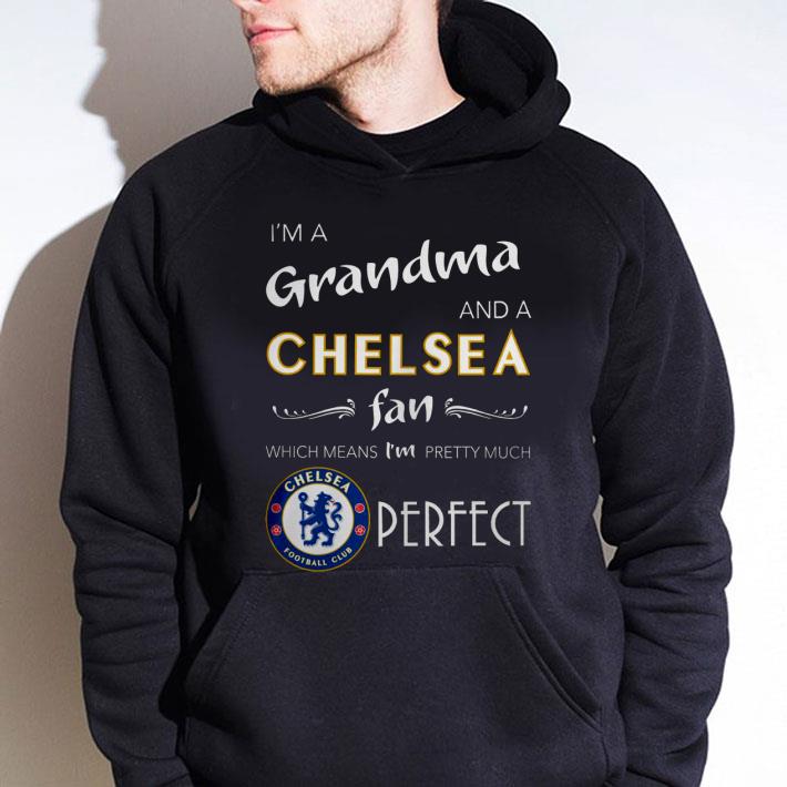 Premium I'm A Grandma And A Chelsea Fan Which Means I'm Pretty Much Perfect shirt 9 Premium I'm A Grandma And A Chelsea Fan Which Means I'm Pretty Much Perfect shirt