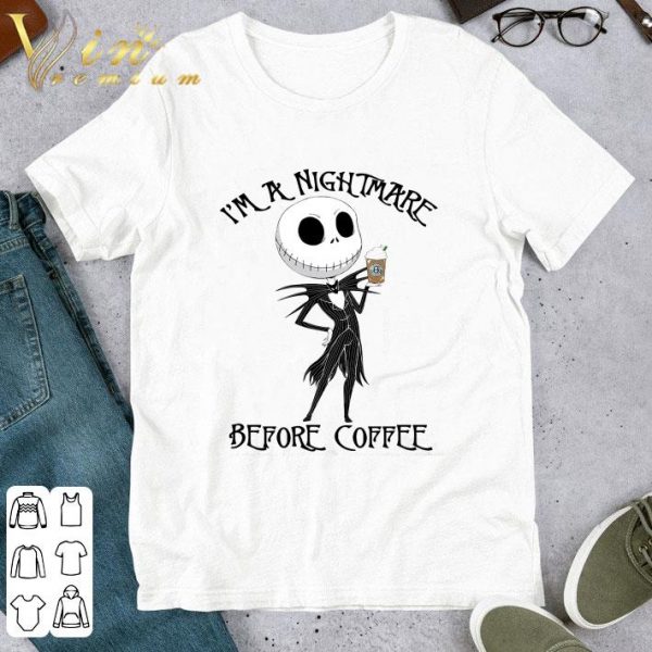 Jack Skellington I'm A Nightmare Before Coffee Starbucks shirt 1