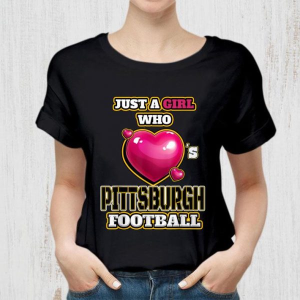 Hot Just A Girl Who Pittsburgh Football Steelers shirt 2