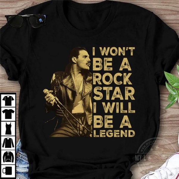 Premium Are You Ready Freddie I Won't Be A Rock Star I Will Be A Legend shirt 1