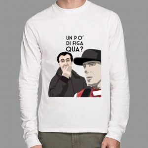 Best Un Po Di Figa Qua shirt 4