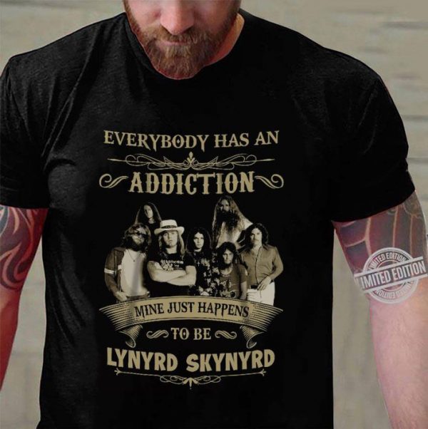 Best Everybody has an addiction mine just happens to be lynyrd skynyrd shirt 3