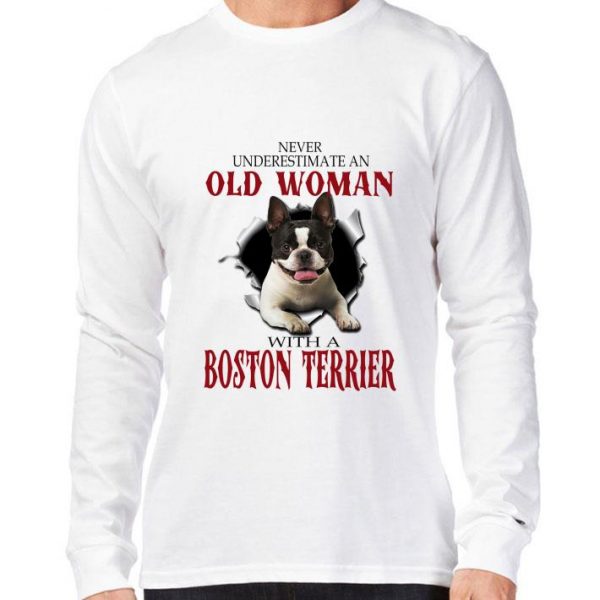 Premium Never underestimate an old woman with a boston terrier shirt 3