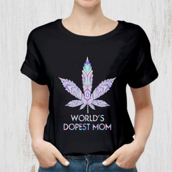 Funny Weed Marijuana World's Dopest Mom shirt 2