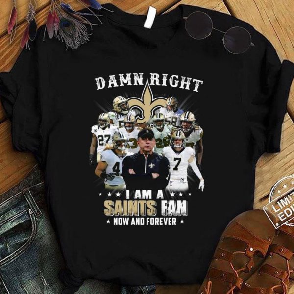 Premium Damn Right I Am A New Orleans Saints Team And Coach shirt 1