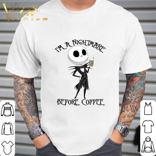 Jack Skellington I'm A Nightmare Before Coffee Starbucks shirt 2