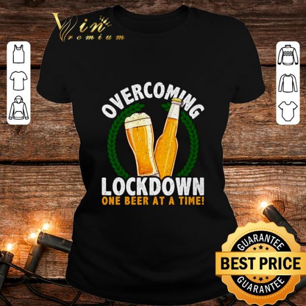 Original Beer Glass Overcoming Lockdown One Beer At A Time shirt 2