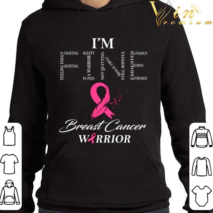I'm Fine Breast Cancer Warrior Awareness Fighting shirt 9 I'm Fine Breast Cancer Warrior Awareness Fighting shirt