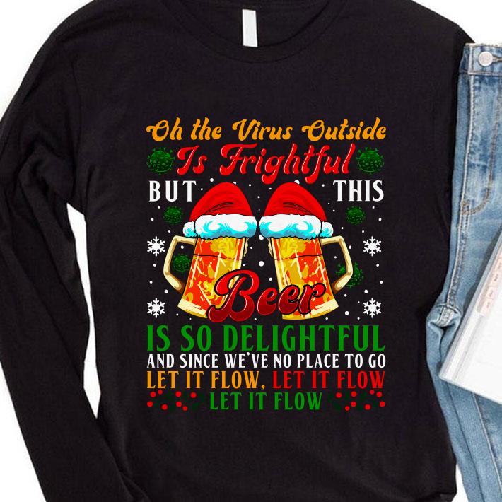Best Christmas Oh The Virus Outside Is Frightful But This Beer Santa shirt