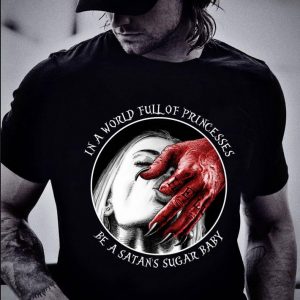 Best Dark Witch In A World Full Of Princesses Be A Satan's Sugar Baby shirt 5