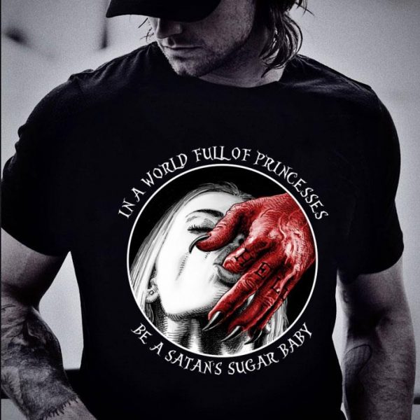 Best Dark Witch In A World Full Of Princesses Be A Satan's Sugar Baby shirt 2