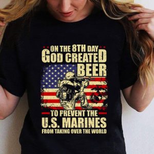 Awesome On The 8th Day God Created Beer To Prevent The U.S. Marines shirt 5