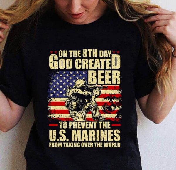 Awesome On The 8th Day God Created Beer To Prevent The U.S. Marines shirt 2
