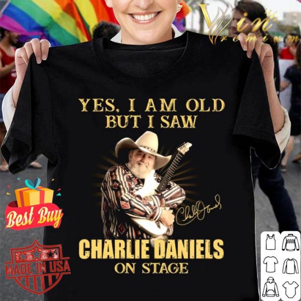 Hot Yes I Am Old But I Saw Charlie Daniels On Stage shirt 1