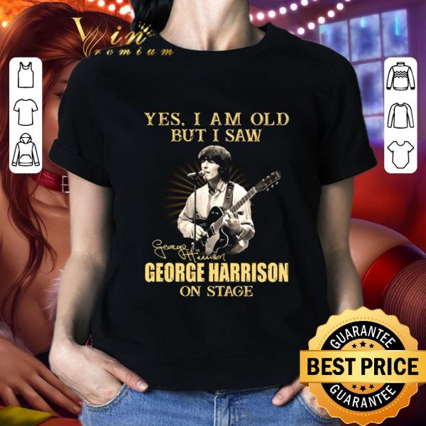 Official The Beatles Yes I Am Old But I Saw George Harrison On Stage Signature shirt 2