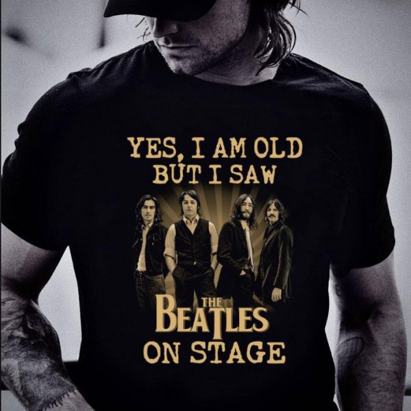 Yes I Am Old But I Saw The Beatles Band Member On Stage shirt 2