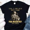 Yes I Am Old But I Saw Paul Mccartney On Stage Signed shirt 8