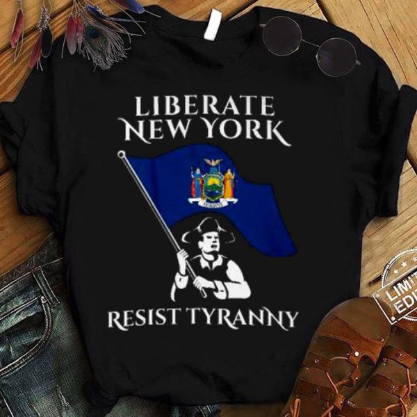 Liberate New York Resist Tyranny shirt 1