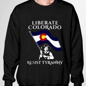 Liberate Colorado State Flag Resist Tyranny shirt 6