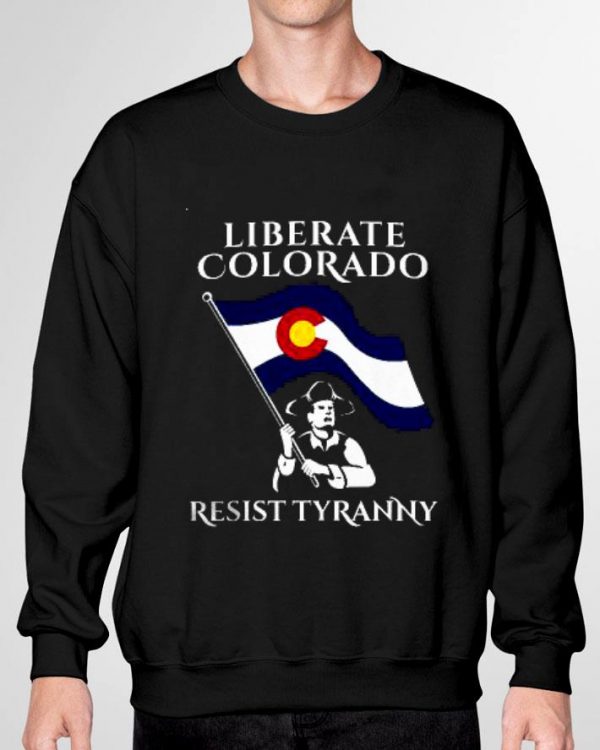 Liberate Colorado State Flag Resist Tyranny shirt 3