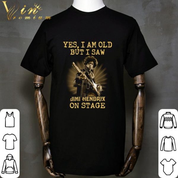 Yes I Am Old But I Saw Jimi Hendrix Play Guitar On Stage shirt 2