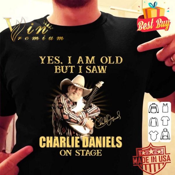 Hot Yes I Am Old But I Saw Charlie Daniels On Stage shirt 2