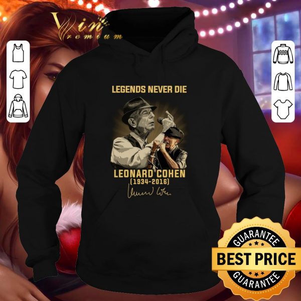 Legends never die Leonard Cohen 1934-2016 shirt 4