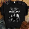 Awesome Yes I Am Old But I Saw Motorhead Band Member On Stage Signatures shirt 8