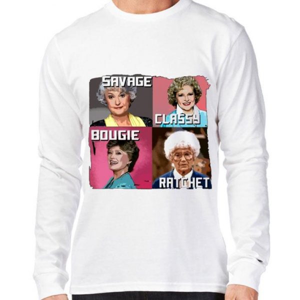 Premium Savage Classy Bougie Ratchet The Golden Girls Characters shirt 3