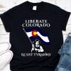 Liberate Colorado State Flag Resist Tyranny shirt 9