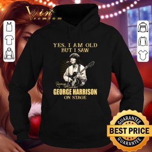 Official The Beatles Yes I Am Old But I Saw George Harrison On Stage Signature shirt 7