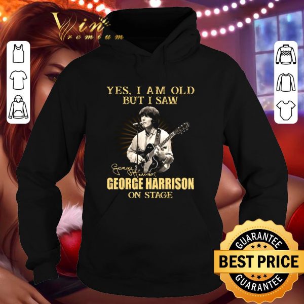 Official The Beatles Yes I Am Old But I Saw George Harrison On Stage Signature shirt 4