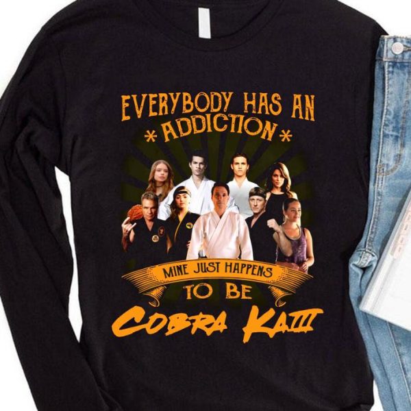 Everybody Has An Addiction Mine Just Happens To Be Cobra Kai Characters shirt 4