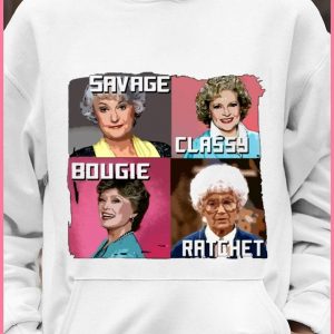 Premium Savage Classy Bougie Ratchet The Golden Girls Characters shirt 7